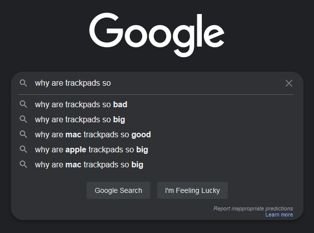 Google suggests googling for why trackpads are so big